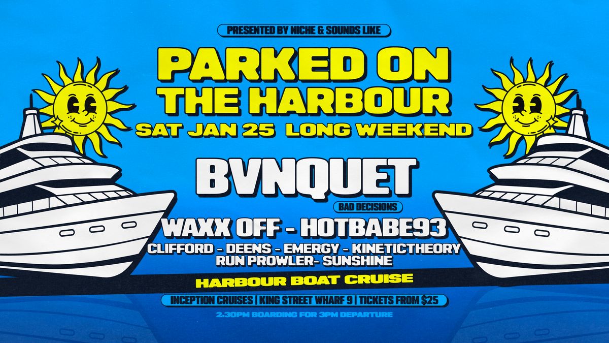 Parked on the Harbour ft. BVNQUET, Waxx Off, Hotbabe93 + more