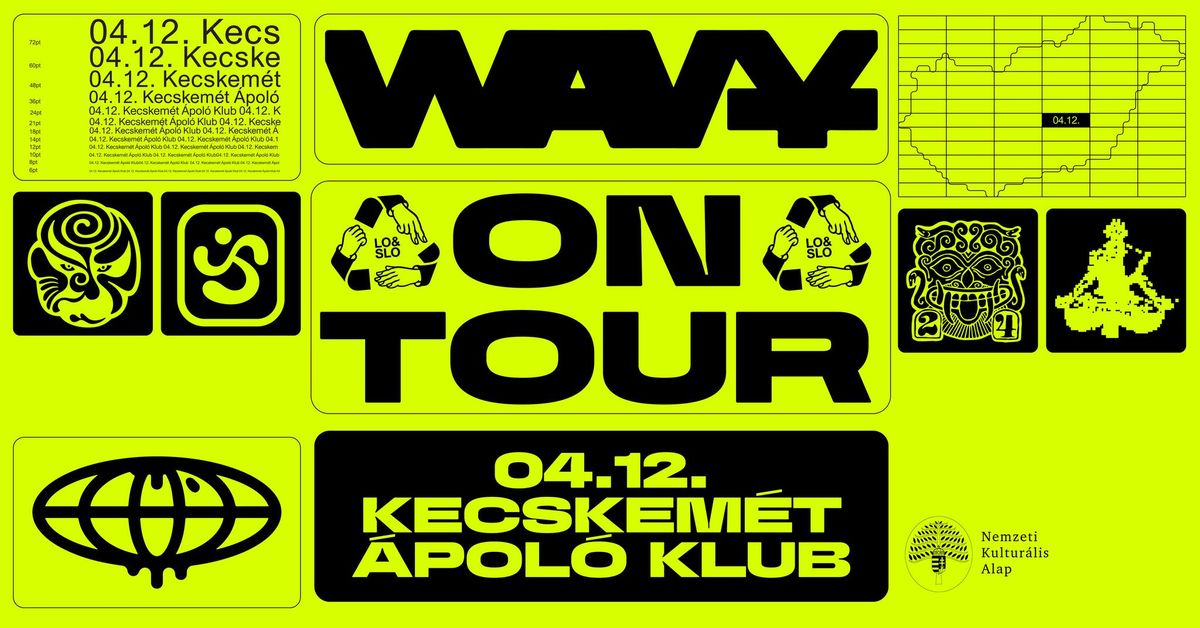 WAV\u00a5 ON TOUR \/\/ \u00c1POL\u00d3 KLUB - KECSKEM\u00c9T