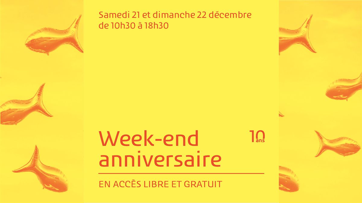 Les 10 ans - Week-end anniversaire