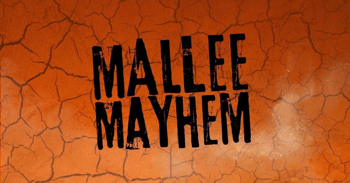 Mallee Mayhem