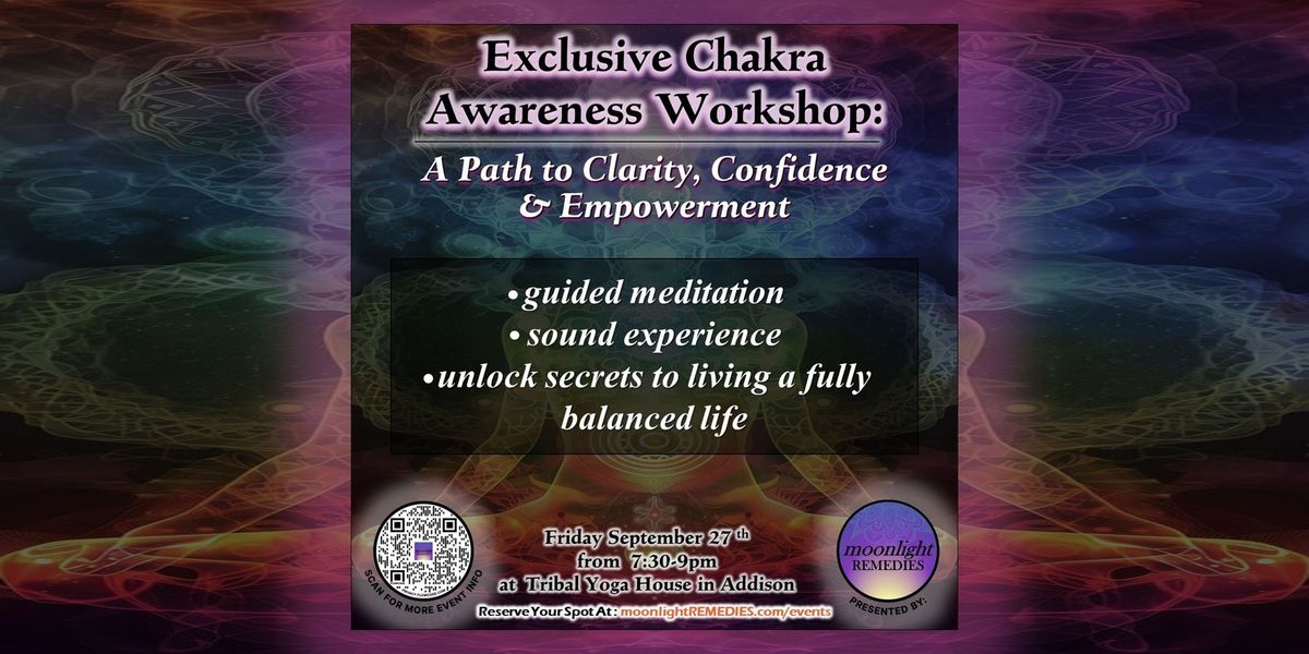 Exclusive Chakra Awareness Workshop & Sound Bath: A Path to Clarity, Confidence, & Empowerment