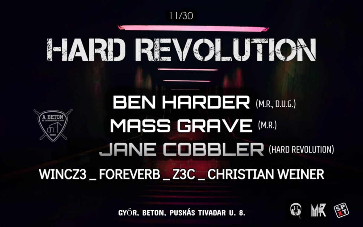 HARD REVOLUTION - Ben Harder \/ Mass Grave \/ Jane Cobbler @Gy\u0151r, A BETON