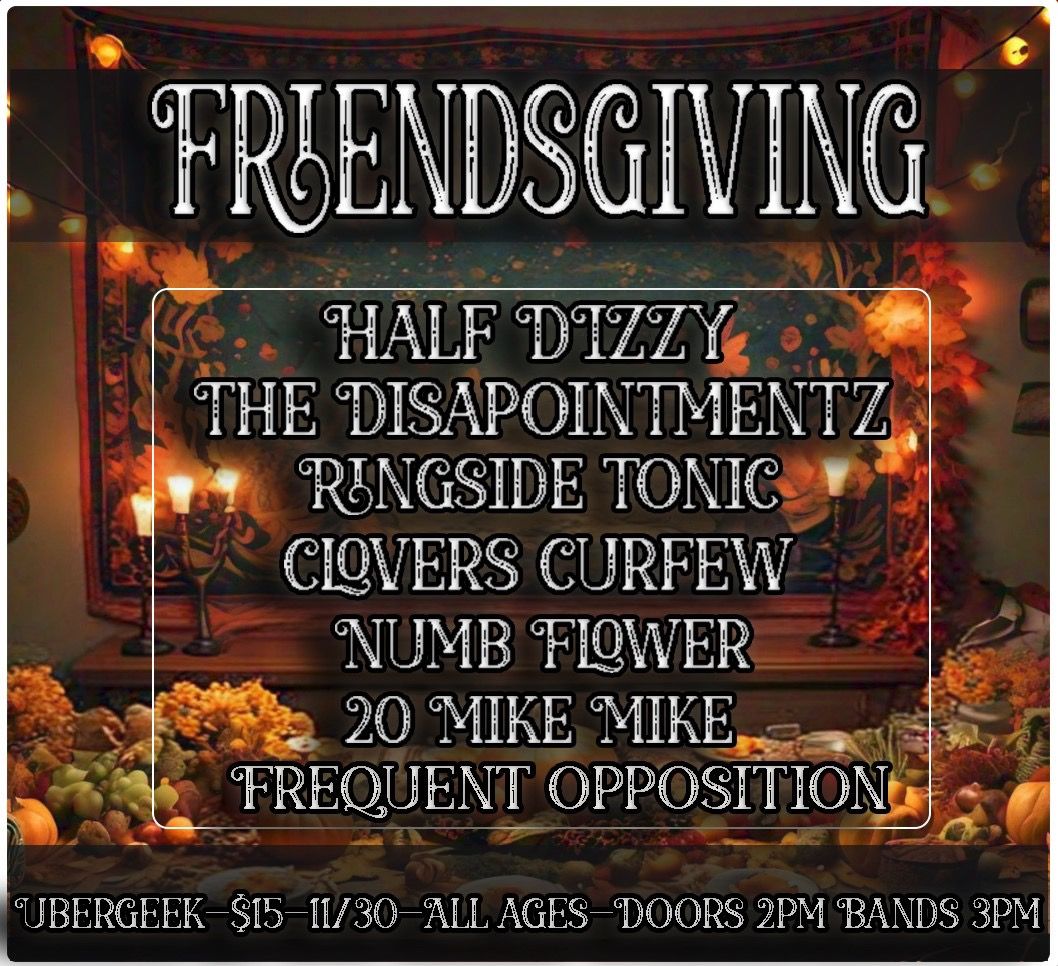 Cabin Fever\/\/Dead Strings Presents Friendsgiving!!