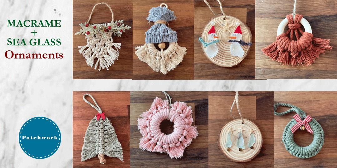 Patchwork Macrame + Sea Glass Christmas Ornament Craft Workshop