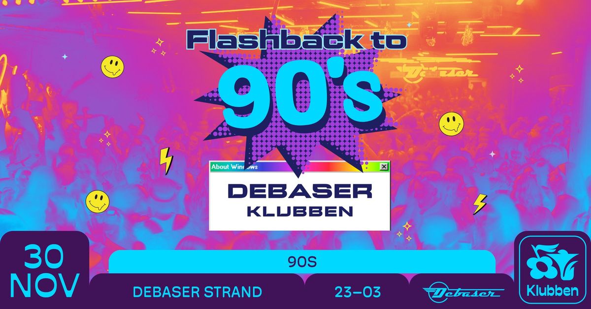 Flashback to the 90s | Debaser Klubben