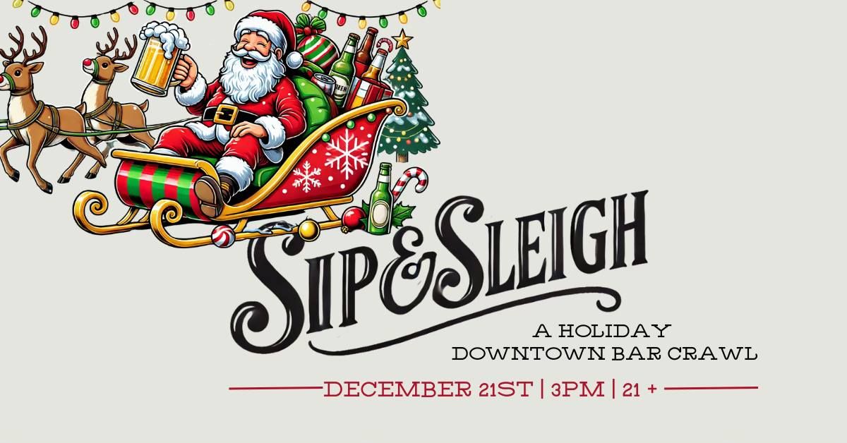 \ud83c\udf84\ud83c\udf85 Sip & Sleigh: A Holiday Bar Crawl \ud83c\udf85\ud83c\udf84