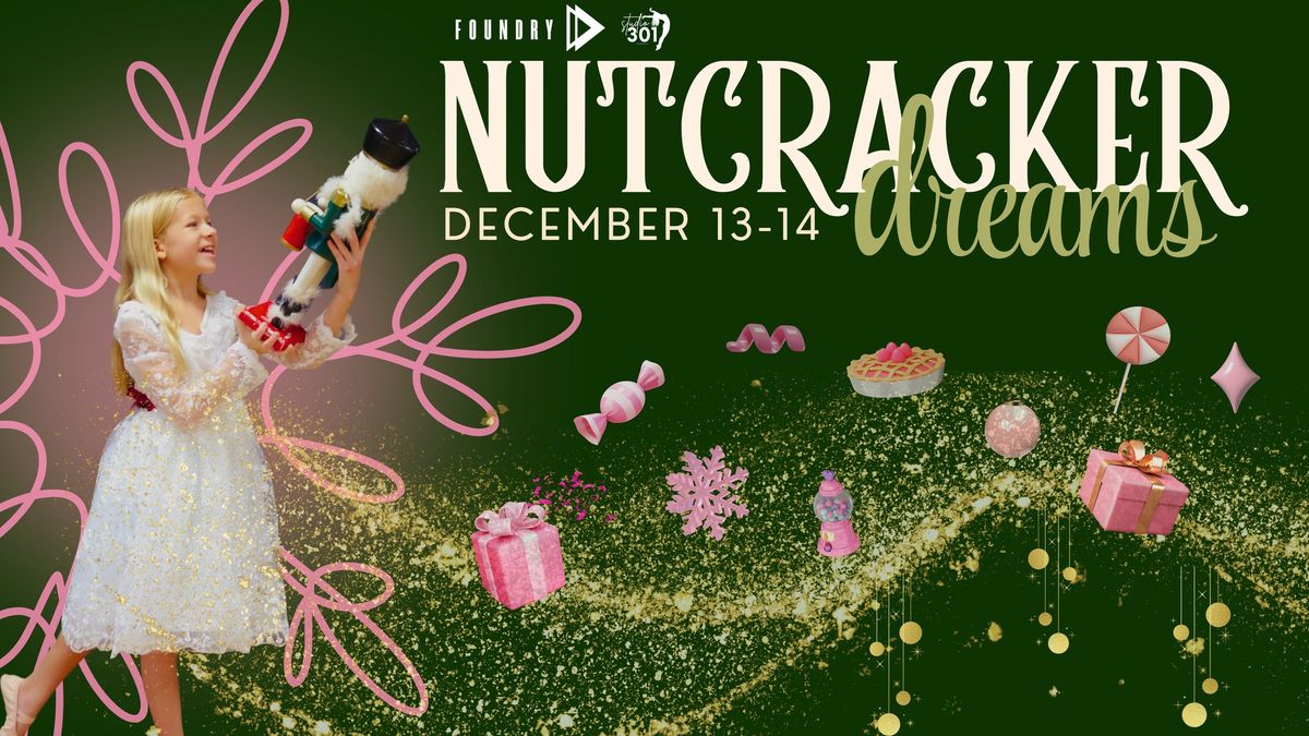 Nutcracker Dreams! Holiday Dance Spectacular by Foundry Theater & Studio 301