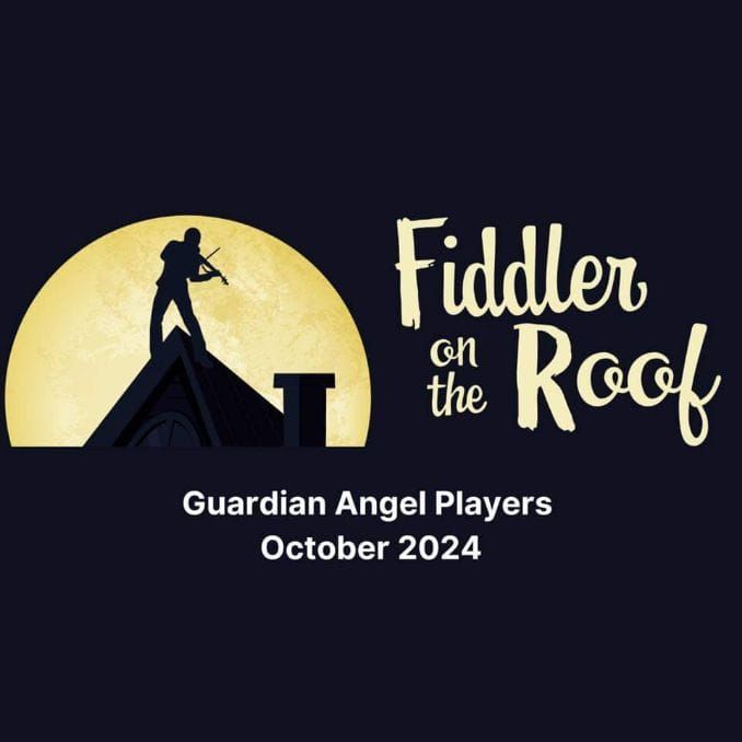 Fiddler on the Roof presented by Guardian Angel Players