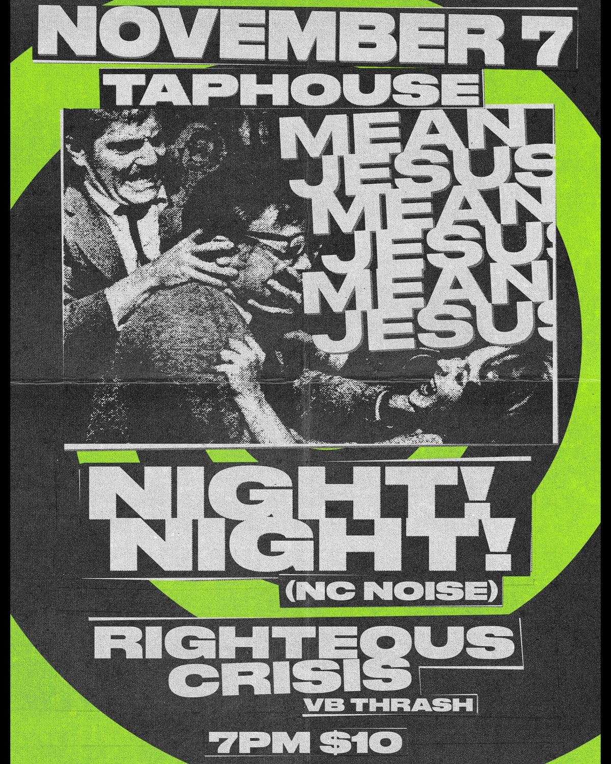 Mean Jesus with Night!Night!(NC) And Righteous Crisis at Taphouse 