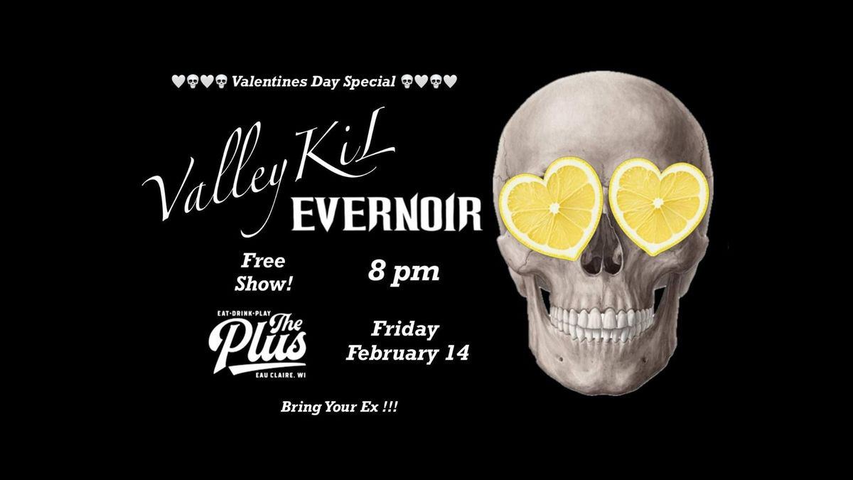 **Free Show!** ValleyKiL & Evernoir Live at The Plus on Valentine's Day!