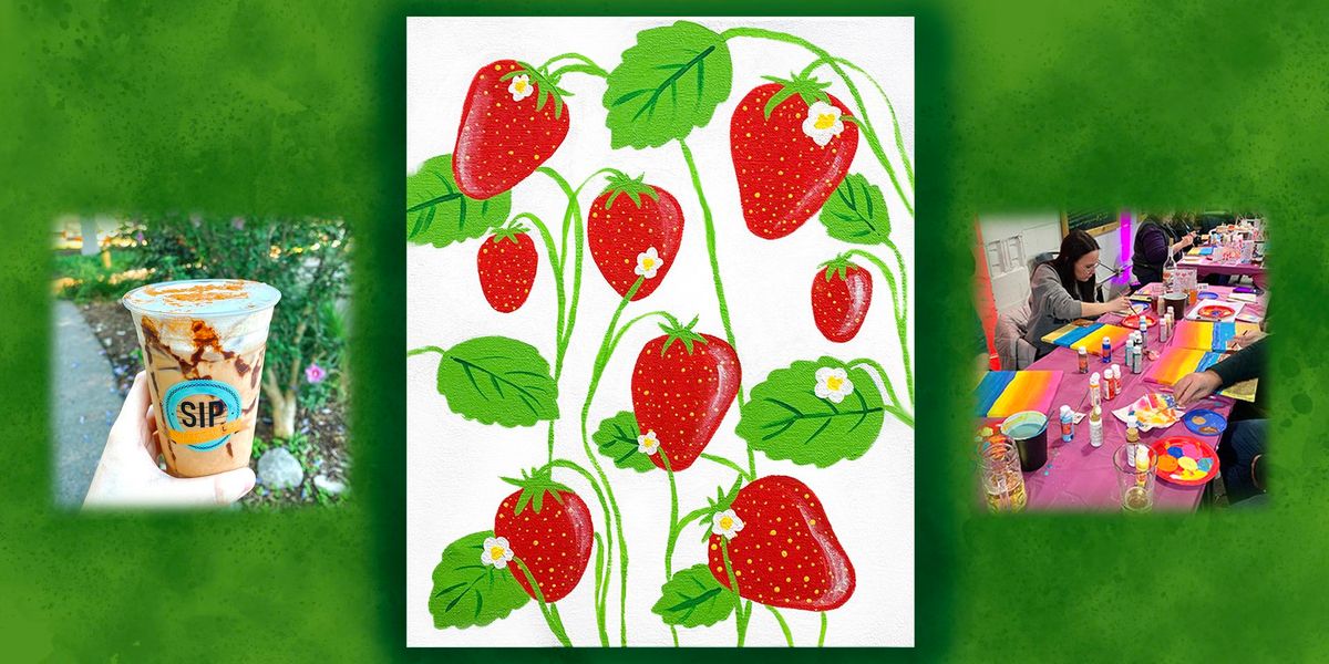 Paint and Sip at Sip Coffee House 2 in Highland: Strawberries