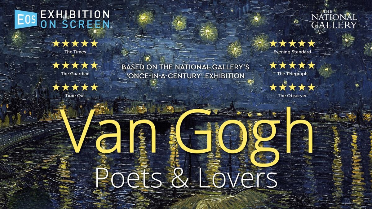 Exhibition on Screen Presents, Van Gogh: Poets and Lovers