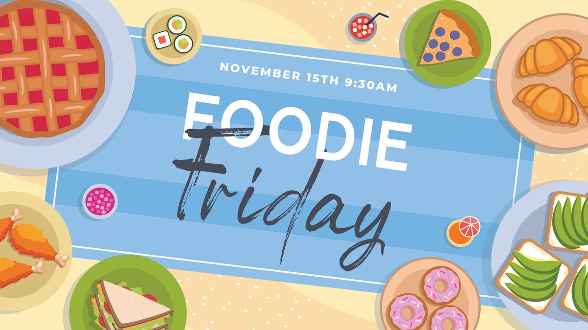 Foodie Friday!