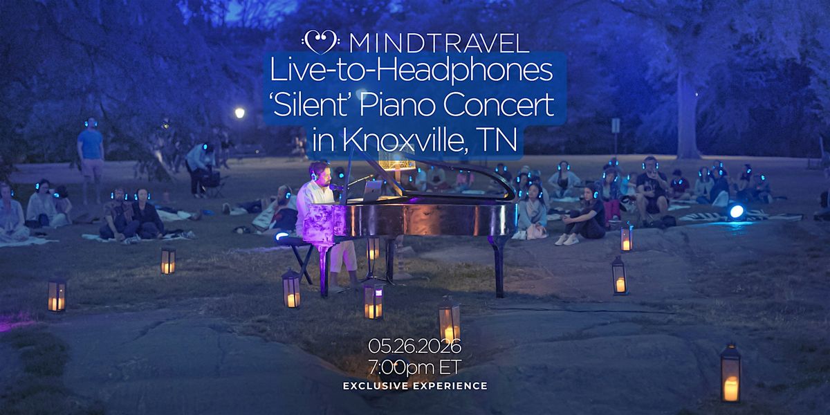 MindTravel May Live-to-Headphones Silent Piano Concert in Knoxville