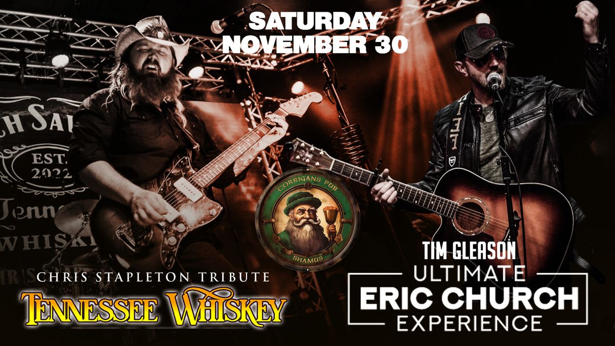 Tennessee Whiskey a Chris Stapleton Tribute Band & Tim Gleason The Ultimate Eric Church Experience