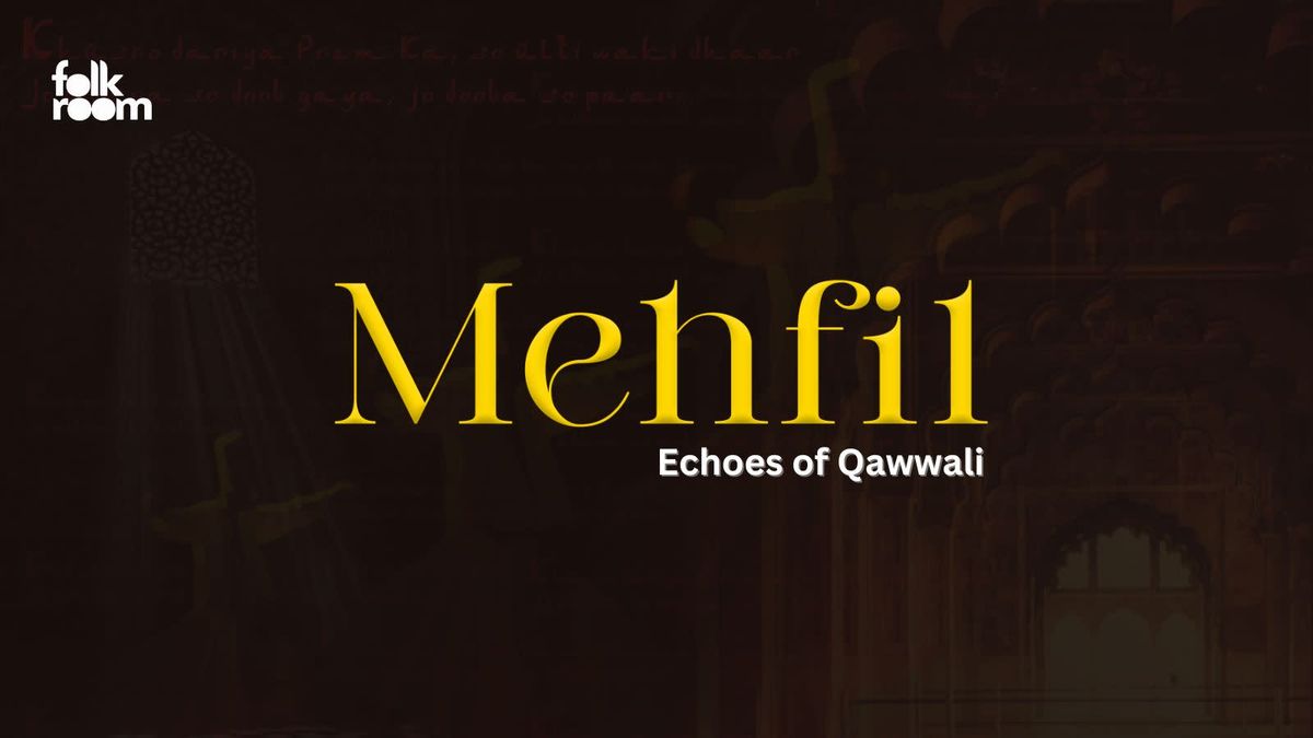 Mehfil : Echoes of Qawwali