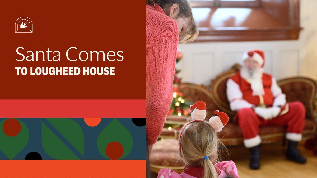 Santa Comes to Lougheed House