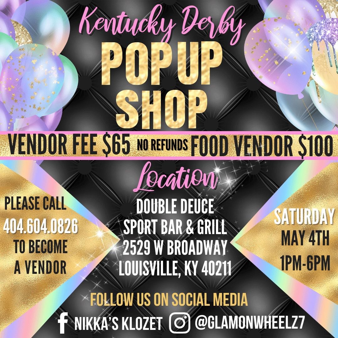 ?4Th Annual Ky Derby pop up $hop?