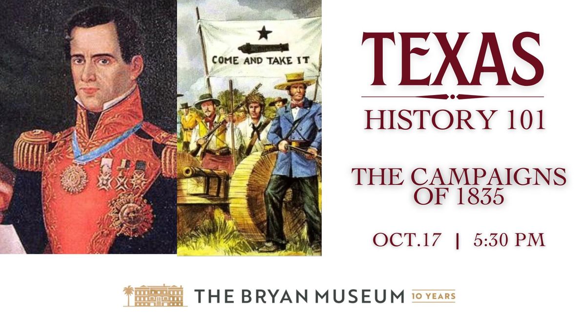 Texas History 101: The Campaigns of 1835