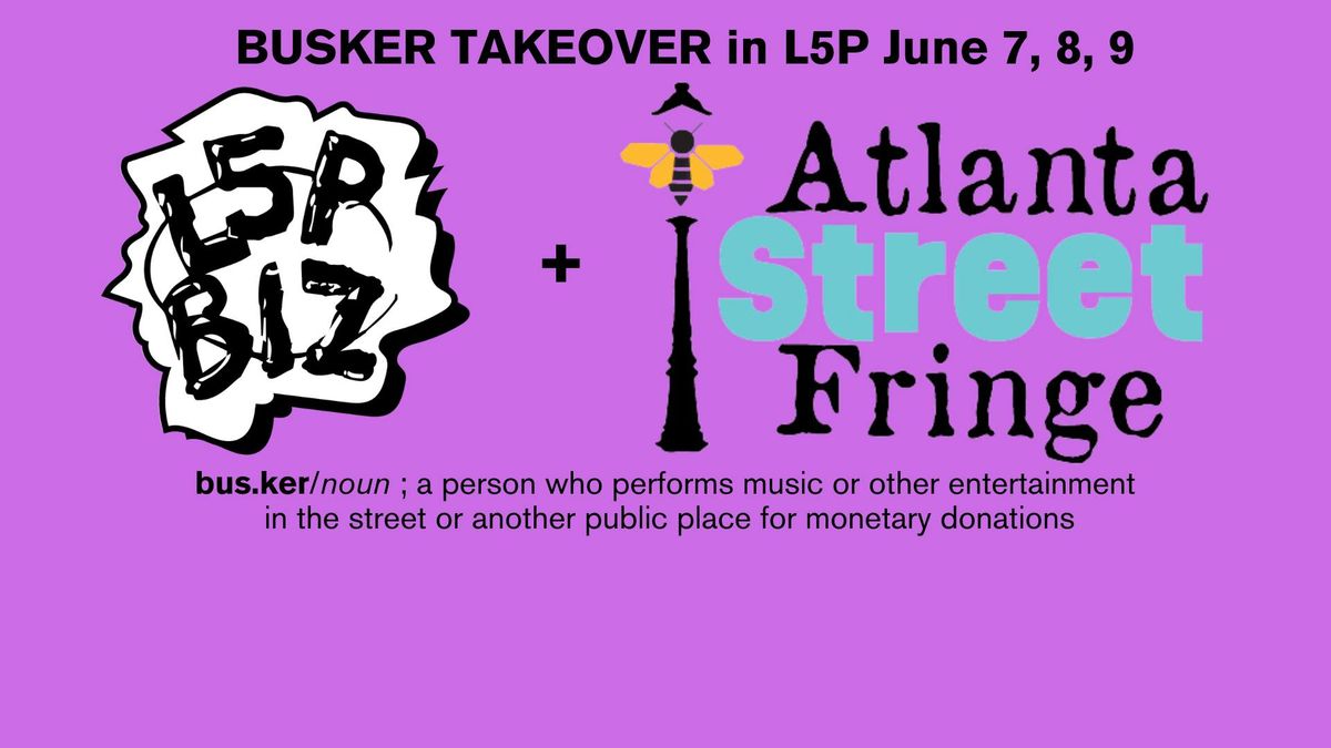 ATLANTA STREET FRINGE - A Busker Takeover of Little 5 Points - FREE EVENT