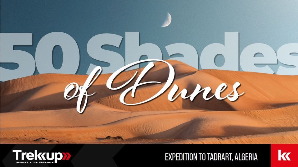50 Shades of Dunes | National Day Expedition to Tadrart, Algeria