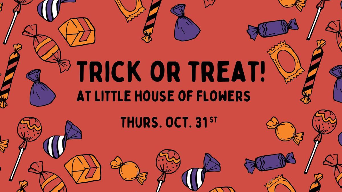 Trick or Treat at Little House of Flowers