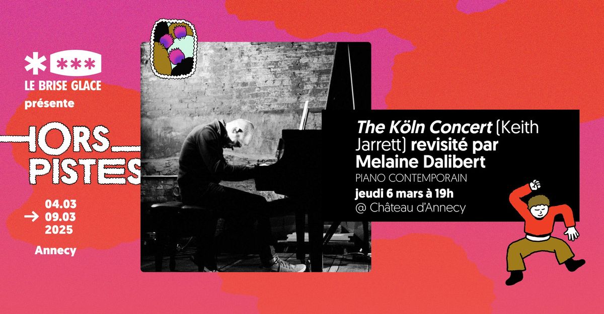 The K\u00f6ln Concert (Keith Jarrett) revisit\u00e9 par Melaine Dalibert au Ch\u00e2teau d'Annecy \u2022 Hors Pistes