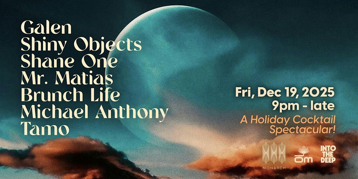 A Holiday Cocktail Spectacular with Galen, Shiny Objects & Friends