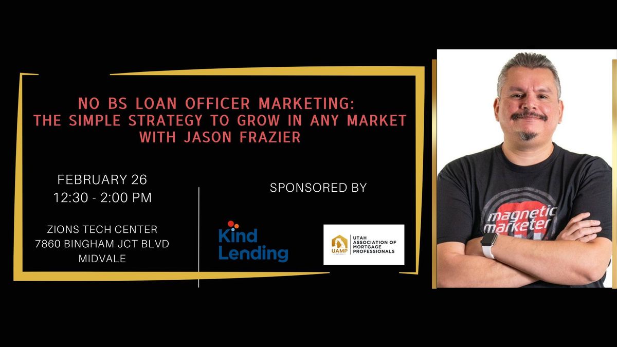 NO BS Loan Officer Marketing: The Simple Strategy to Grow in Any Market