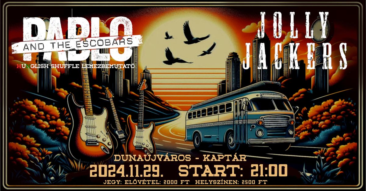 Jolly Jackers \/\/ Pablo and the Escobars \/\/ Duna\u00fajv\u00e1ros - Kapt\u00e1r