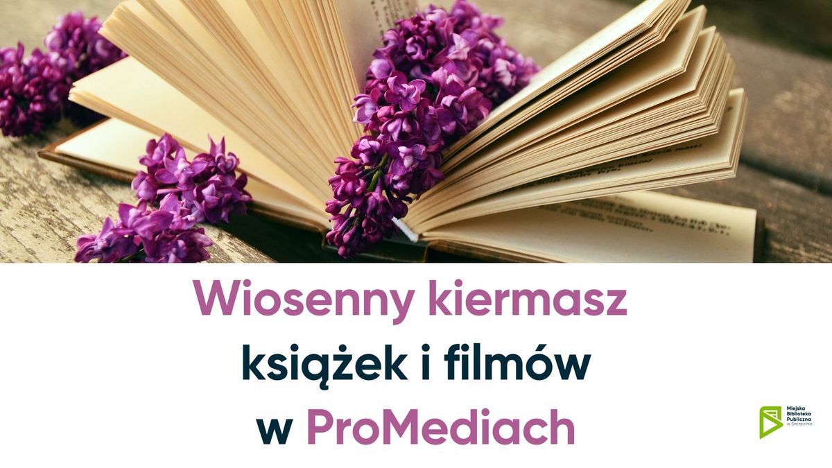 Wiosenny kiermasz ksi\u0105\u017cek i film\u00f3w w ProMediach 