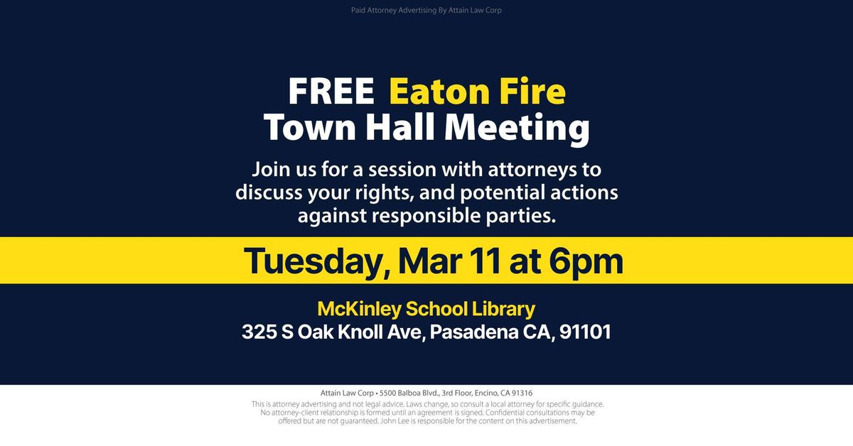 Eaton Fire Town Hall Meeting (Tue, Mar 11 @ 6 PM)