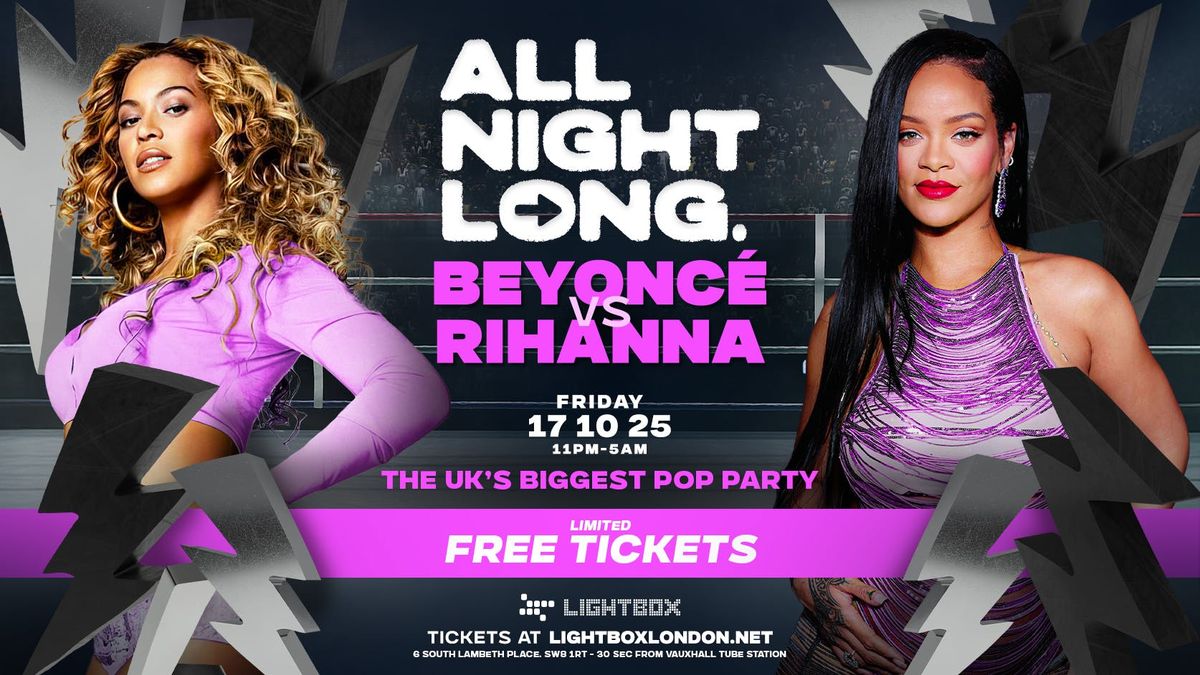 FREE TICKETS - Pop &amp; RnB - All Night Long- BEYONC\u00c9 VS RIHANNA SPECIAL