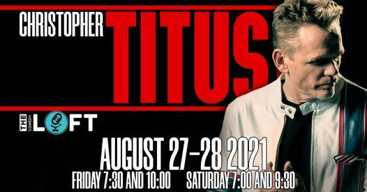 Christopher Titus! August 27-28