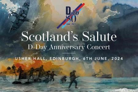 Scotlands Salute - A Tribute to D-Day 80th Anniversary Concert