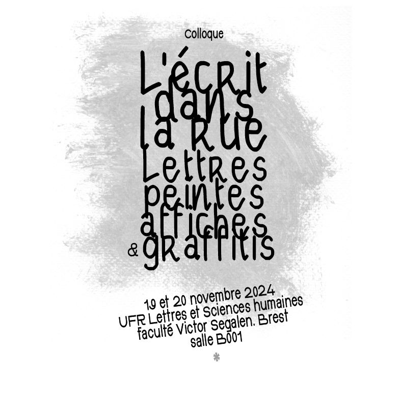 Colloque l\u2019Ecrit dans la Rue, Lettres peintes, affiches et graffitis