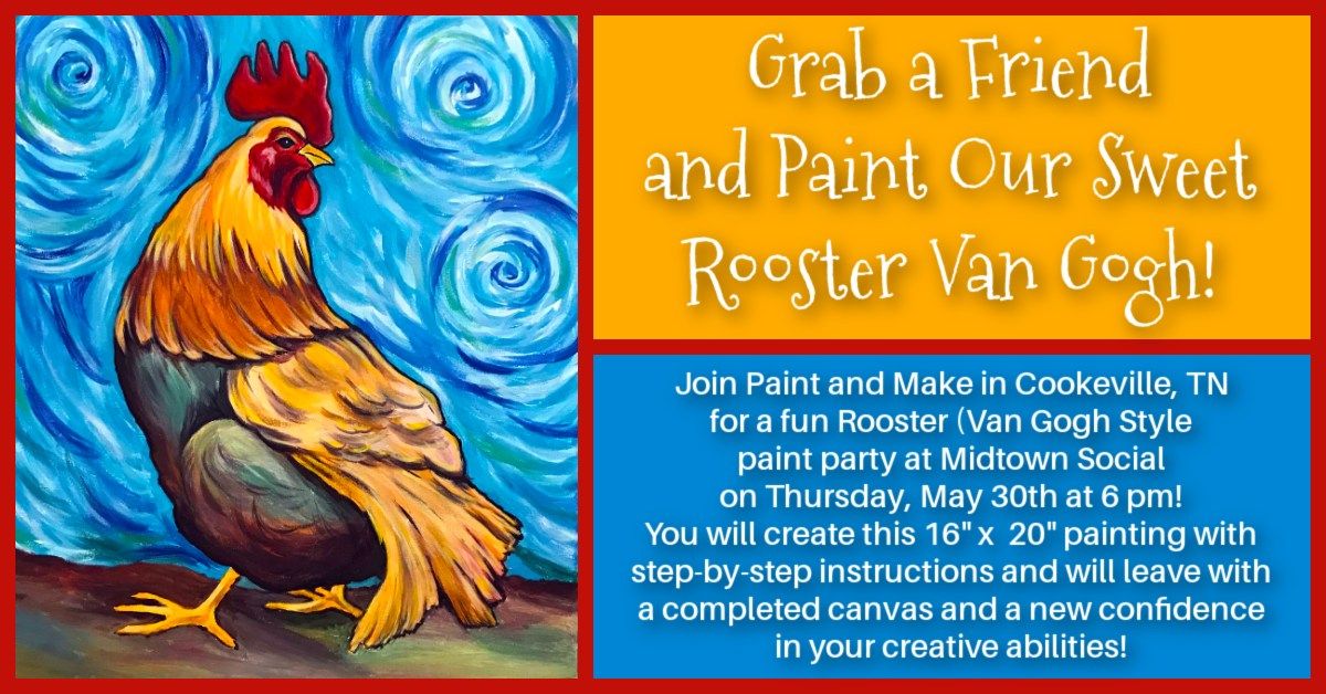 Rooster Van Gogh Paint Party by Paint and Make, Midtown Social, Cookeville