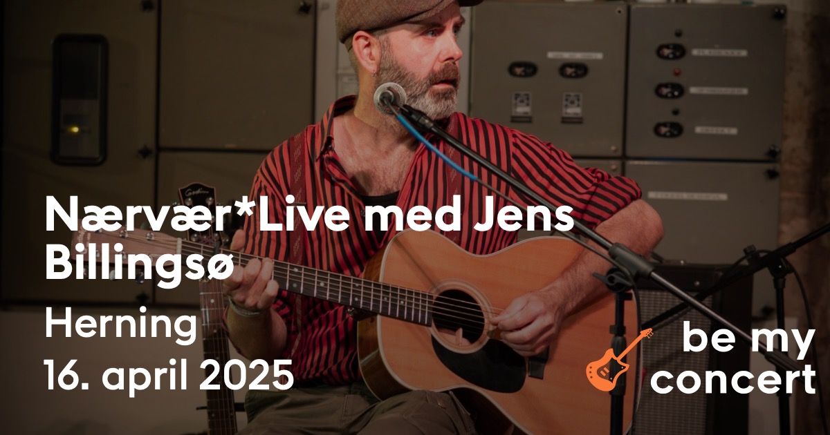 N\u00e6rv\u00e6r*Live med Jens Billings\u00f8 p\u00e5 Scene7 | Support: Palle J Pallesen