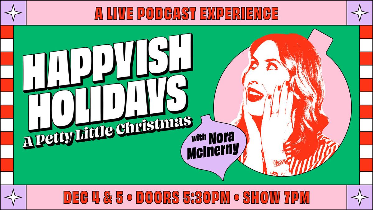 Happyish Holidays \/\/ A Petty Little Christmas with Nora McInerny