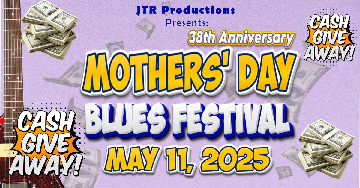 38th ANNIVERSARY OF THE MOTHERS' DAY BLUES FESTIVAL