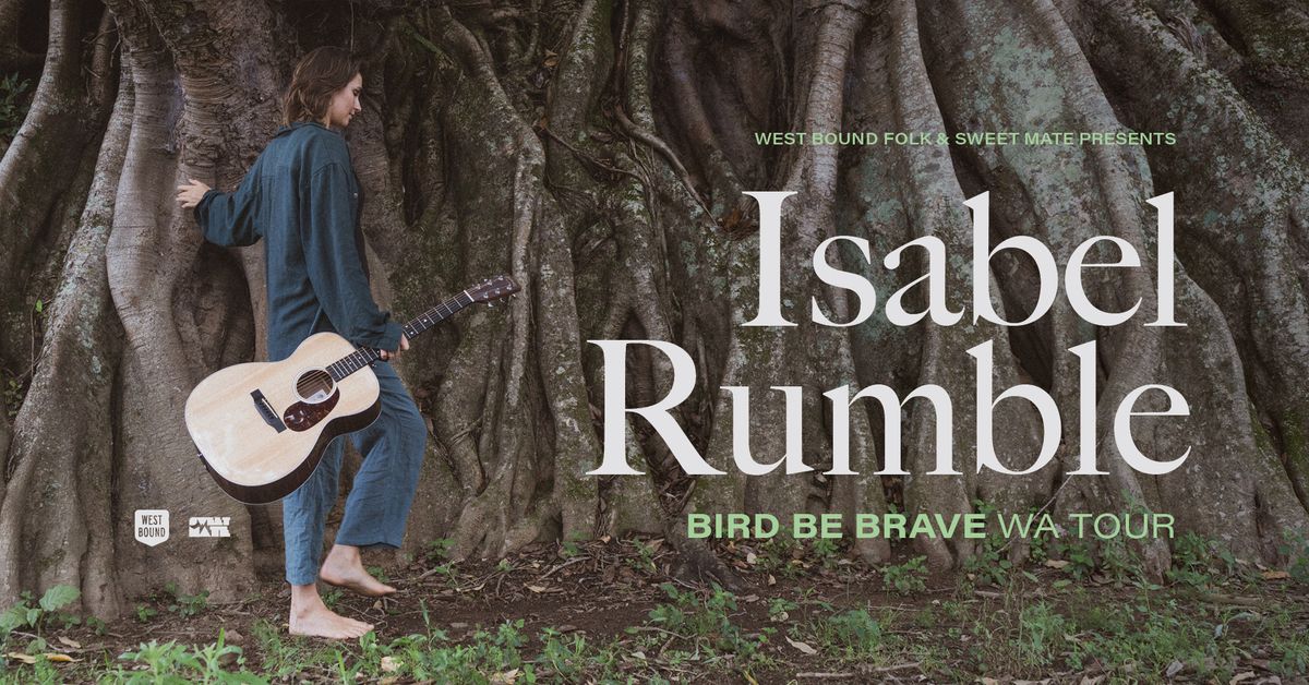 Isabel Rumble "Bird Be Brave" WA Tour