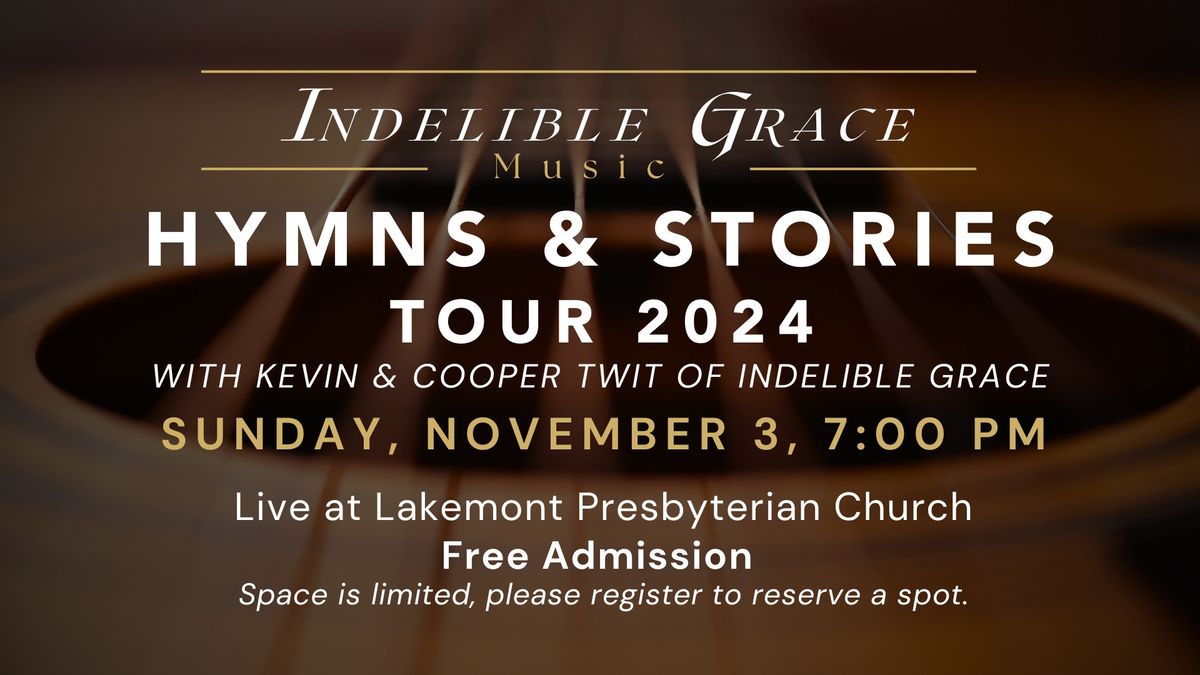 Indelible Grace Music- Hymns & Stories - with Kevin & Cooper Twit