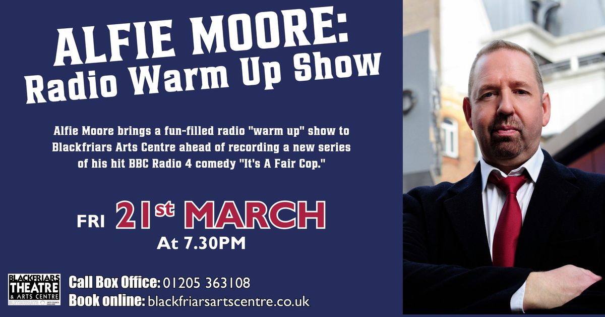 ALFIE MOORE : RADIO WARM UP SHOW