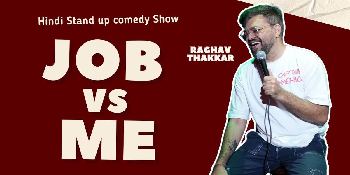 Job vs Me- Hindi Stand up comedy Show