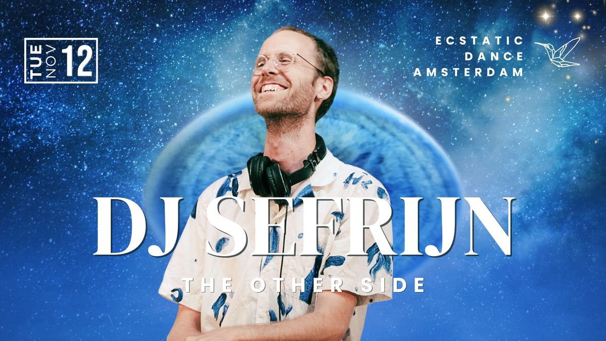 Ecstatic Dance Amsterdam \u2b50\ufe0f | DJ Sefrijn