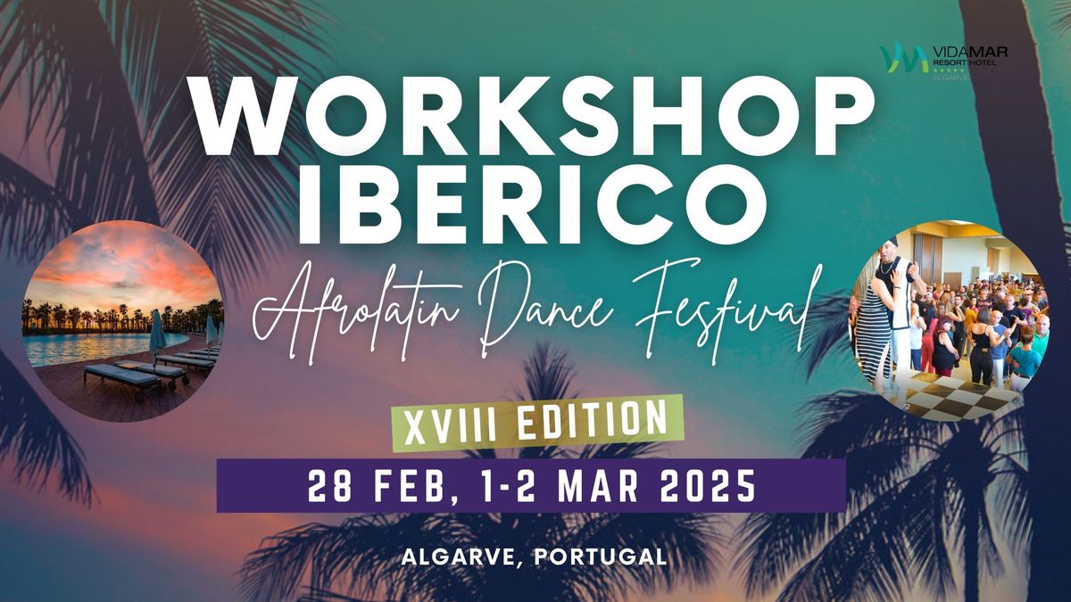 XVIII WORKSHOP IBERICO 2025 - Afrolatin Dance Festival