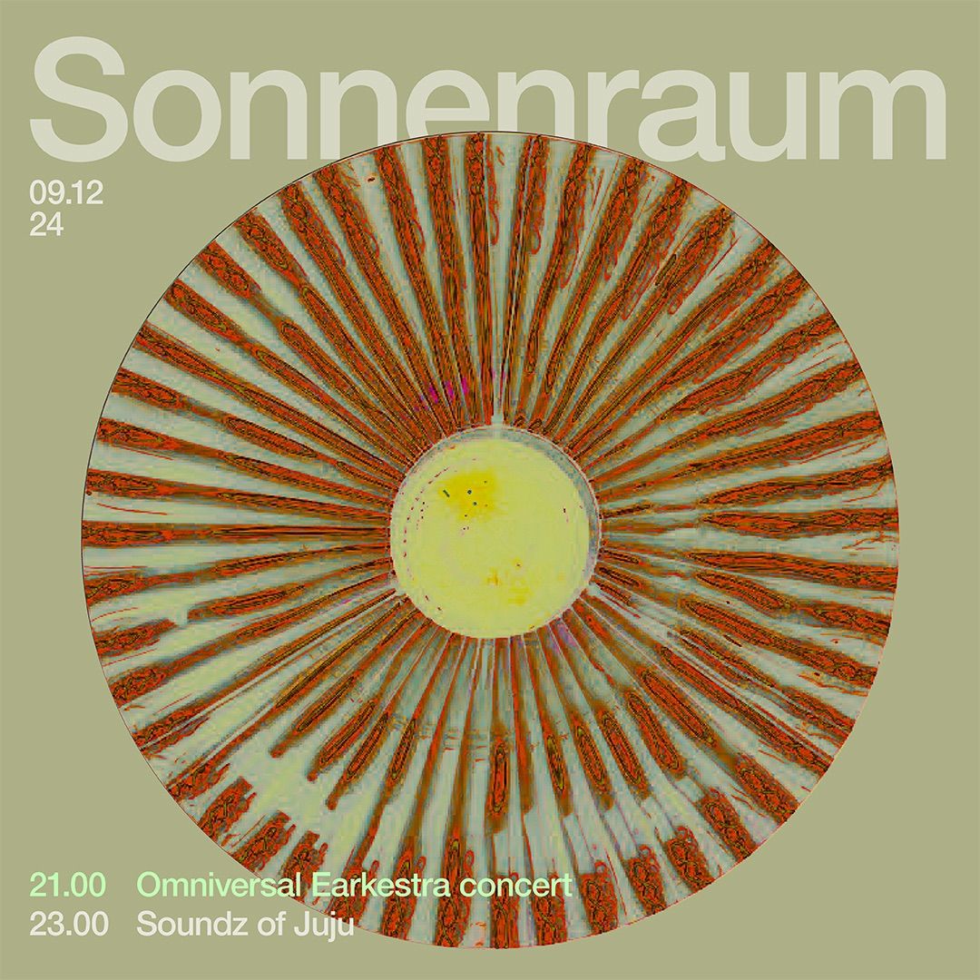 Every Monday! The Omniversal Earkestra at Sonnenraum