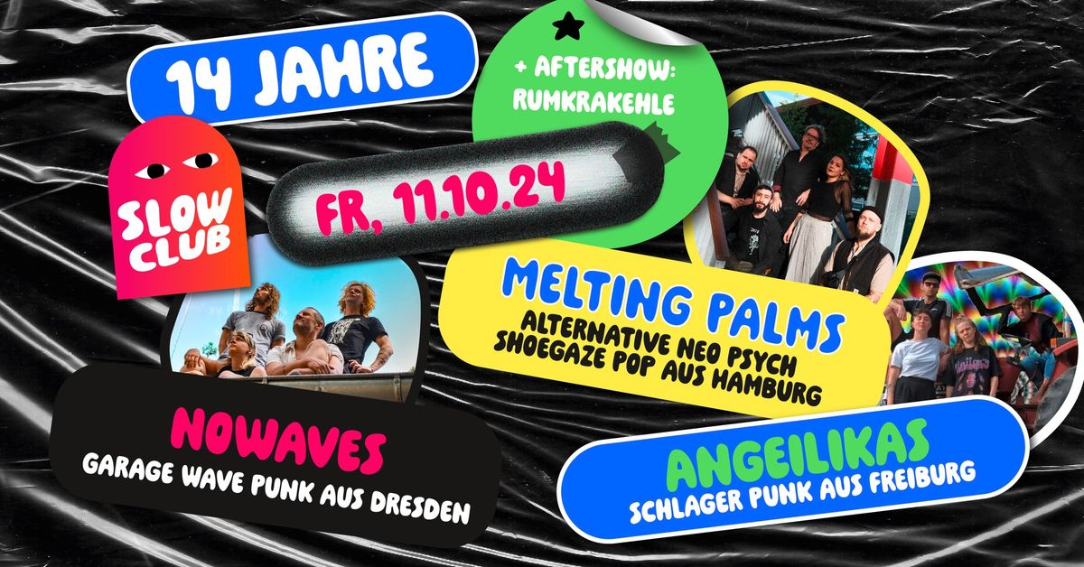 14. Slow Club Geburtstag #2: NOWAVES + MELTING PALMS + ANGEILIKAS + RUMKRAKEHLE 