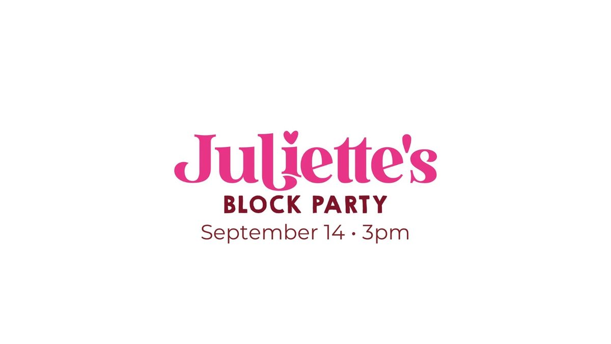 Juliette\u2019s Block Party 