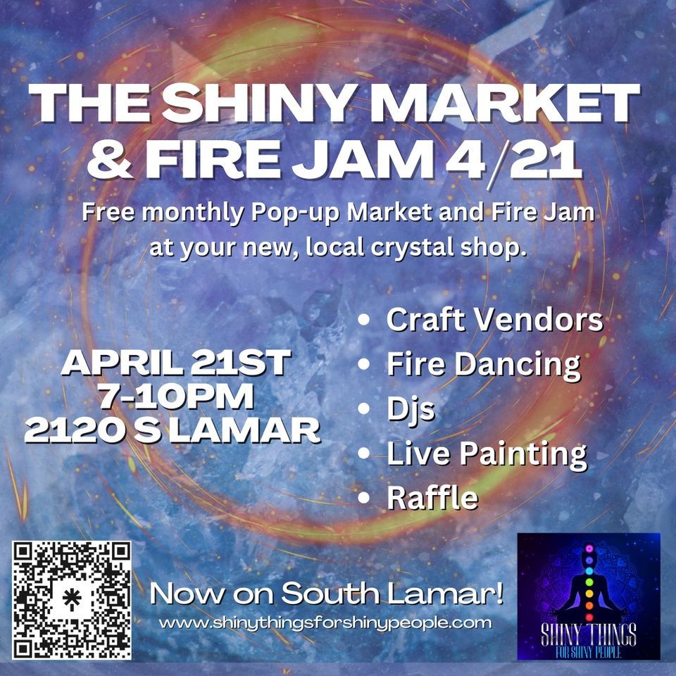 The Shiny Market & Fire Jam 4\/21